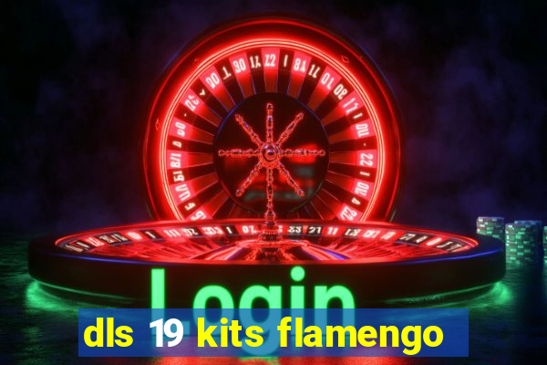 dls 19 kits flamengo